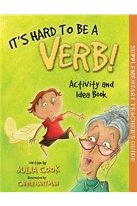 It's Hard to Be a Verb Activity and Idea Book