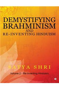 Demystifying Brahminism and Re-Inventing Hinduism