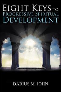 Eight Keys to Progressive Spiritual Development