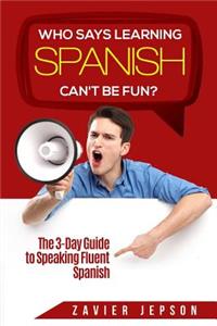 Who Says Learning Spanish Can't Be Fun?