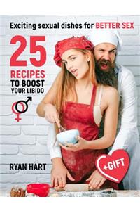 Exciting sexual dishes for Better Sex.25 Recipes to Boost Your Libido. Full color