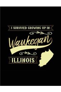 I Survived Growing Up In Waukegan Illinois