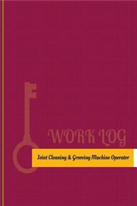 Joint-Cleaning-&-Grooving-Machine Operator Work Log