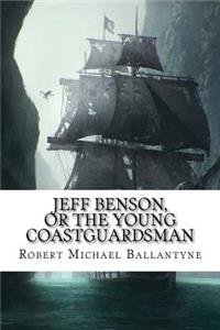 Jeff Benson, or the Young Coastguardsman