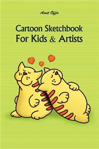 Cartoon Sketchbook for Kids & Artists