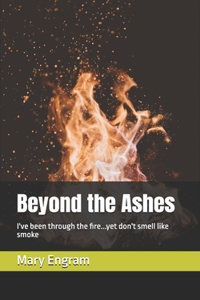 Beyond the Ashes