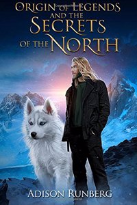 Origin of Legends and the Secrets of the North