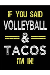 If You Said Volleyball & Tacos I'm in