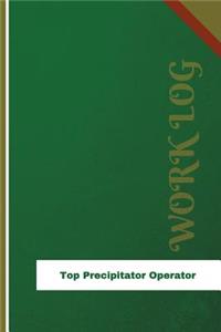Top Precipitator Operator Work Log