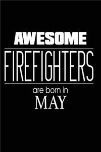 Awesome Firefighters Are Born in May