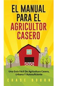 El Manual Para El Agricultor Casero