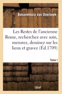 Les Restes de l'Ancienne Rome, Recherchez Avec Soin, Mesurez, Dessinez Sur Les Lieux Et Gravez