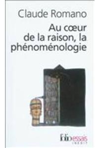 Au Coeur De LA Raison, LA Phenomenologie