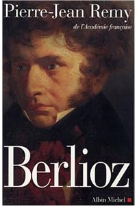 Berlioz. Le Roman Du Romantisme