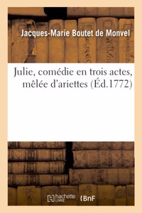 Julie, Comédie En Trois Actes, Mêlée d'Ariettes