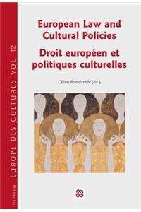 European Law and Cultural Policies / Droit Européen Et Politiques Culturelles