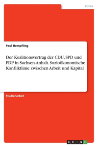 Koalitionsvertrag der CDU, SPD und FDP in Sachsen-Anhalt. Sozioökonomische Konfliktlinie zwischen Arbeit und Kapital