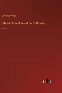 Life and Adventures of Count Beugnot