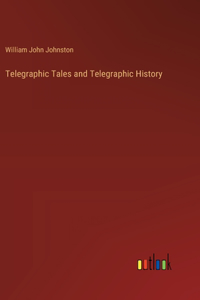 Telegraphic Tales and Telegraphic History