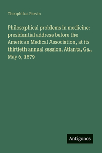 Philosophical problems in medicine