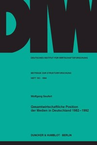 Gesamtwirtschaftliche Position Der Medien in Deutschland 1982 - 1992