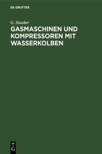 Gasmaschinen Und Kompressoren Mit Wasserkolben