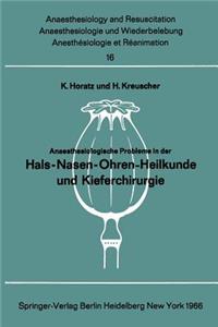 Anaesthesiologische Probleme in Der Hals-Nasen-Ohren-Heilkunde Und Kieferchirurgie