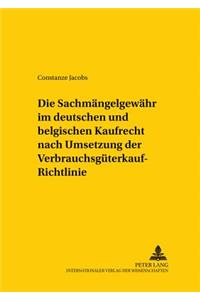 Sachmaengelgewaehr Im Deutschen Und Belgischen Kaufrecht Nach Umsetzung Der Verbrauchsgueterkauf-Richtlinie