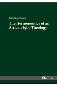 The Hermeneutics of an African-Igbo Theology