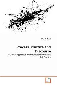 Process, Practice and Discourse