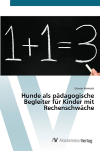 Hunde als pädagogische Begleiter für Kinder mit Rechenschwäche