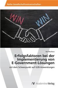 Erfolgsfaktoren bei der Implementierung von E-Government-Lösungen