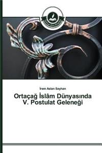 Ortaçağ İslâm Dünyasında V. Postulat Geleneği