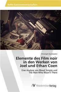 Elemente des Film noir in den Werken von Joel und Ethan Coen