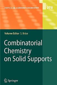 Combinatorial Chemistry on Solid Supports