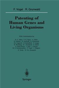 Patenting of Human Genes and Living Organisms