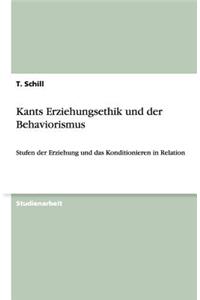 Kants Erziehungsethik und der Behaviorismus