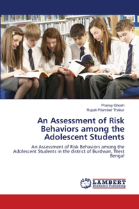 Assessment of Risk Behaviors among the Adolescent Students