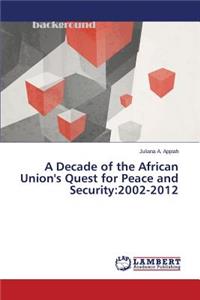 A Decade of the African Union's Quest for Peace and Security