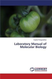 Laboratory Manual of Molecular Biology