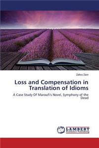 Loss and Compensation in Translation of Idioms