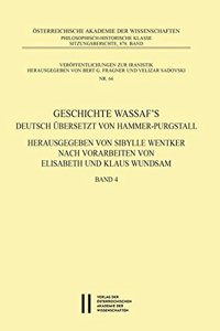 Geschichte Wassaf`s Deutsch Ubersetzt Von Hammer-Purgstall Herausgegeben Von Sybille Wentker Nach Vorarbeiten Von Elisabeth Und Klaus Wundsam Band 4