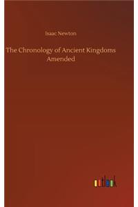 The Chronology of Ancient Kingdoms Amended