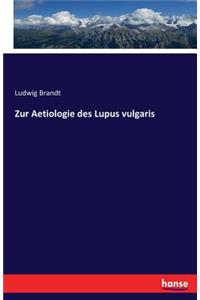 Zur Aetiologie des Lupus vulgaris