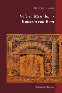 Valeria Messalina - Kaiserin von Rom