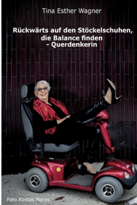 Rückwärts auf den Stöckelschuhen, die Balance finden - Querdenkerin