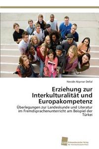 Erziehung zur Interkulturalität und Europakompetenz