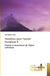 Homélies pour l'année liturgique b