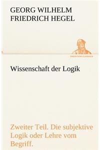 Wissenschaft Der Logik. Zweiter Teil
