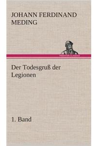 Todesgruß der Legionen, 1. Band